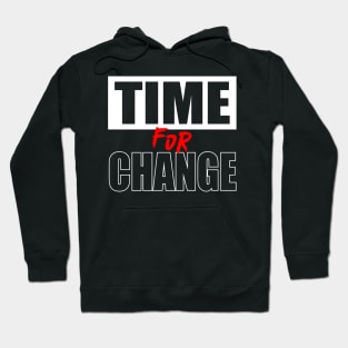 Time for change Hoodie